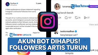 Instagram Hapus Jutaan Akun Bot, Selebgram hingga Artis Dunia Mendadak Kehilangan Followers