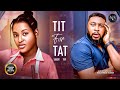 TIT FOR TAT CHINONSO ARUBAYI NOSA REX NIGERIAN MOVIES 2025 LATEST FULL MOVIES