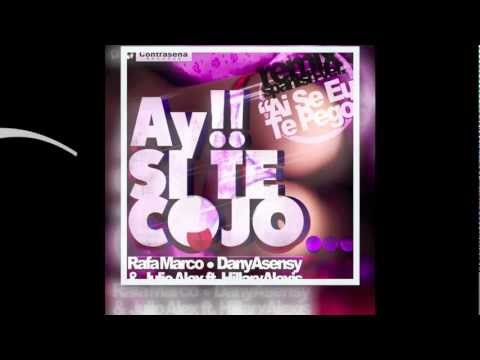 Ay Si te cojo - Ai Se Eu Te Pego Rafa Marco & Dany Asensy & Julio Alex Feat.Hilary Alexis