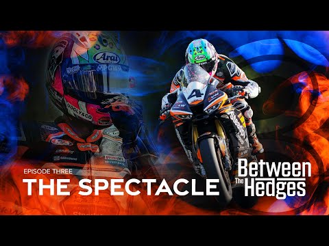 The Spectacle - Between The Hedges: Season 2 - Episode 3  |  Isle of Man TT Races