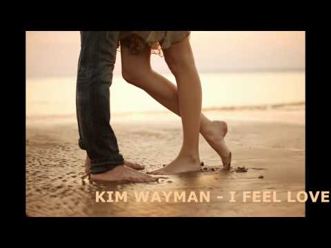 KIM WAYMAN  -  I FEEL LOVE