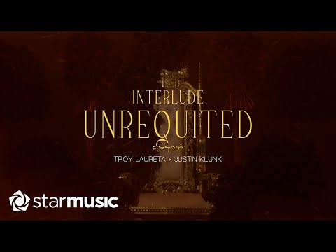 Troy Laureta x Justin Klunk - Interlude: Unrequited (Audio)