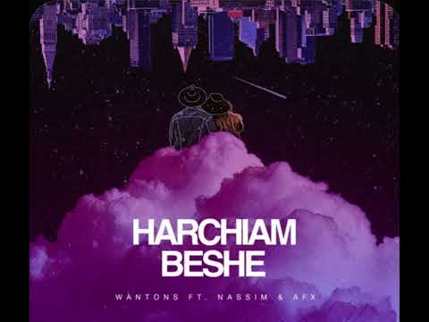 Wantons (ft Nassim & AFX) - Harchiam Beshe