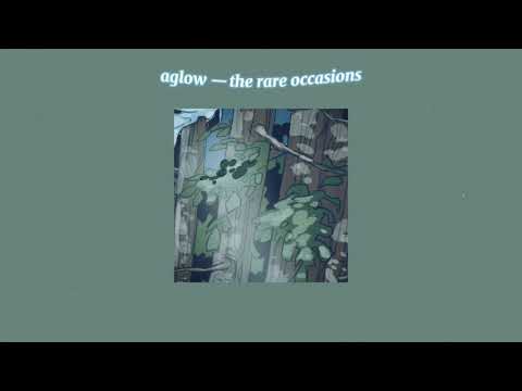 Aglow - The Rare Occasions | lyrics