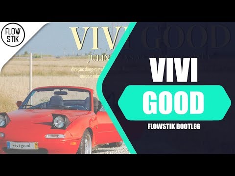 JULINHO KSD x YURAN x TRISTA - Vivi Good (Flowstik Bootleg)