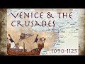 Venice & the Crusades (1090-1125) Venice & the Crusades (1090-1125)