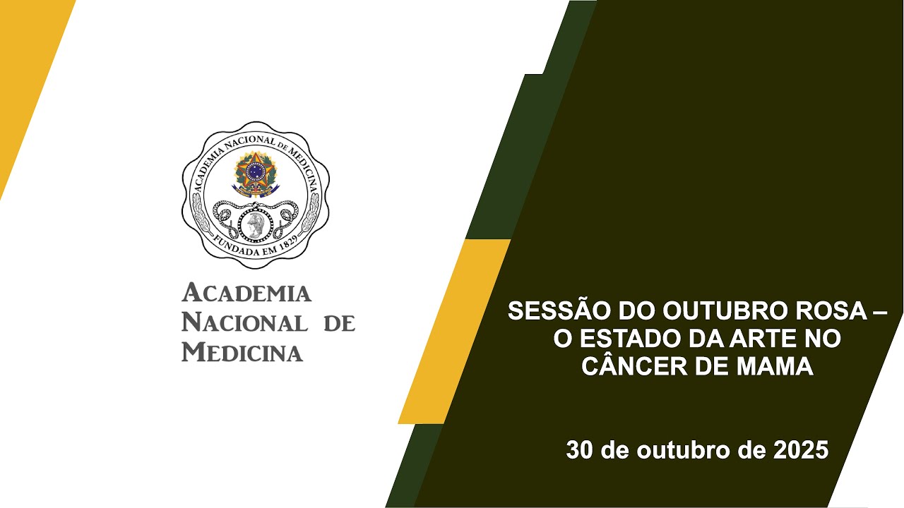 SESSÃO DO OUTUBRO ROSA – O ESTADO DA ARTE NO CÂNCER DE MAMA – RIO DE JANEIRO, 30 DE OUTUBRO DE 2025