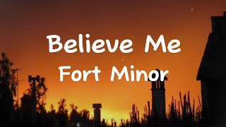 *Believe Me-Fort Minor (Lyrics)*