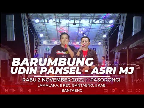 BARUMBUNG SUALI - UDIN PANSEL || PALAPA INS || ASRI MJ || PASORONGI || BANTAENG