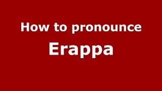 How to pronounce Erappa