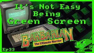 It's Not Easy Being Green Screen Ep33 - Barbarian