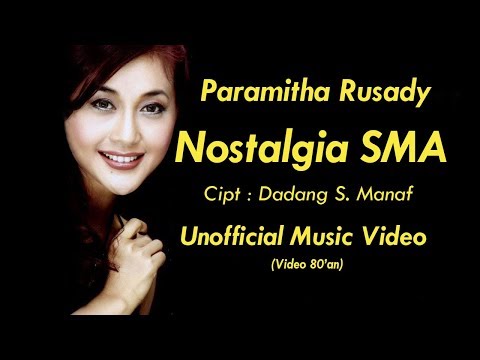 Paramitha Rusady - Nostalgia SMA (Original Music Video)