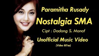 Paramitha Rusady - Nostalgia SMA (Original Music Video)