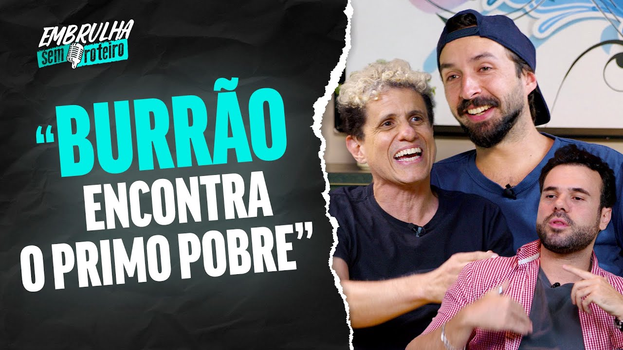 BURRÃO ENCONTRA O PRIMO POBRE | EMBRULHA SEM ROTEIRO