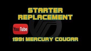 ⭐ 1991 Mercury Cougar - 3.8 - Starter Replacement