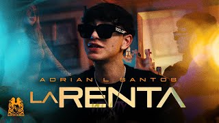 Adrian L Santos - La Renta [Official Video]