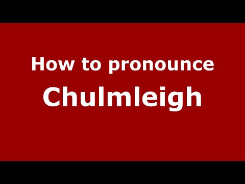 How to pronounce Chulmleigh (English/UK) - PronounceNames.com