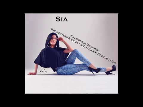 Sia - California Dreamin' (Delighters & Viofly & C.M!LLER Bootleg Mix)