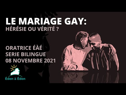 Bilingual English - French Series November 2021: GCE - Gay Marriage: Heresy or Truth - 08/11/2021