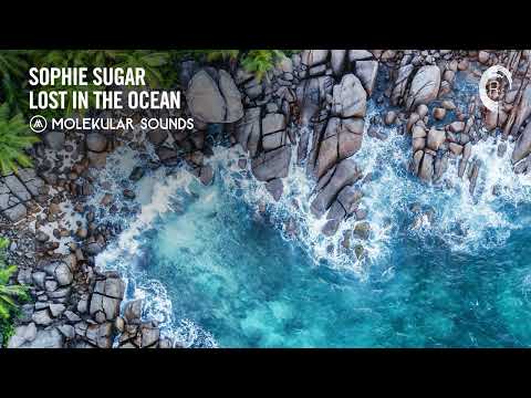 UPLIFTING TRANCE: Sophie Sugar - Lost In The Ocean [Molekular Sounds]