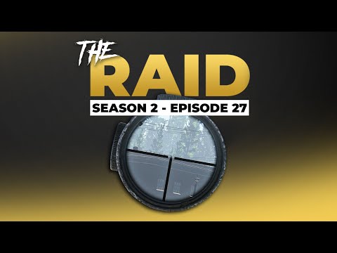 Raid Episode #27 - Season 2 - Escape from Tarkov