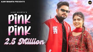 Pink Pink Official Video  Ajay Bhagta  Miss Sanjan