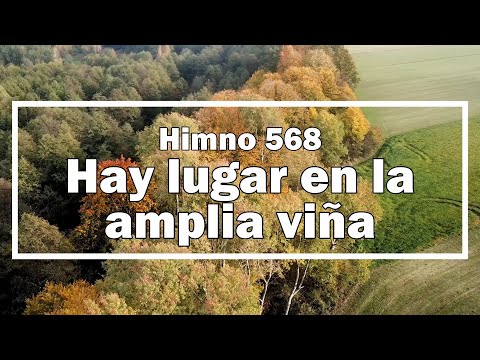 Nuevo Himnario Adventista - Himno 568 Hay lugar en la amplia viña