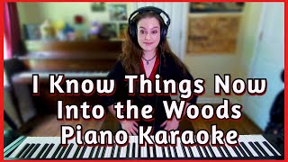 I Know Things Now Piano Karaoke Into the Woods Accompaniment Sondheim