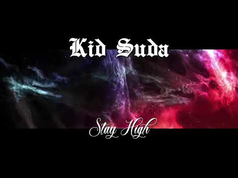 Kid Suda - Stay High [OFFICIAL AUDIO]