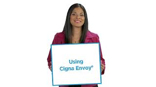 Cigna Global Health Benefits: Using Cigna Envoy