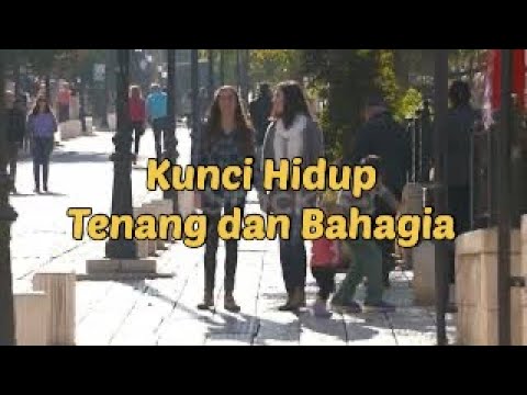 3 Kunci Hidup Tenang dan Bahagia Agar Terhindar dari Gelisah dan stress
