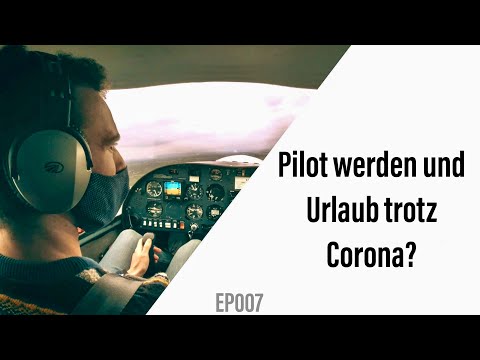 Pilot werden und in den Urlaub fliegen trotz Corona? (meine Erfahrungen) - Fliegen lernen // EP007