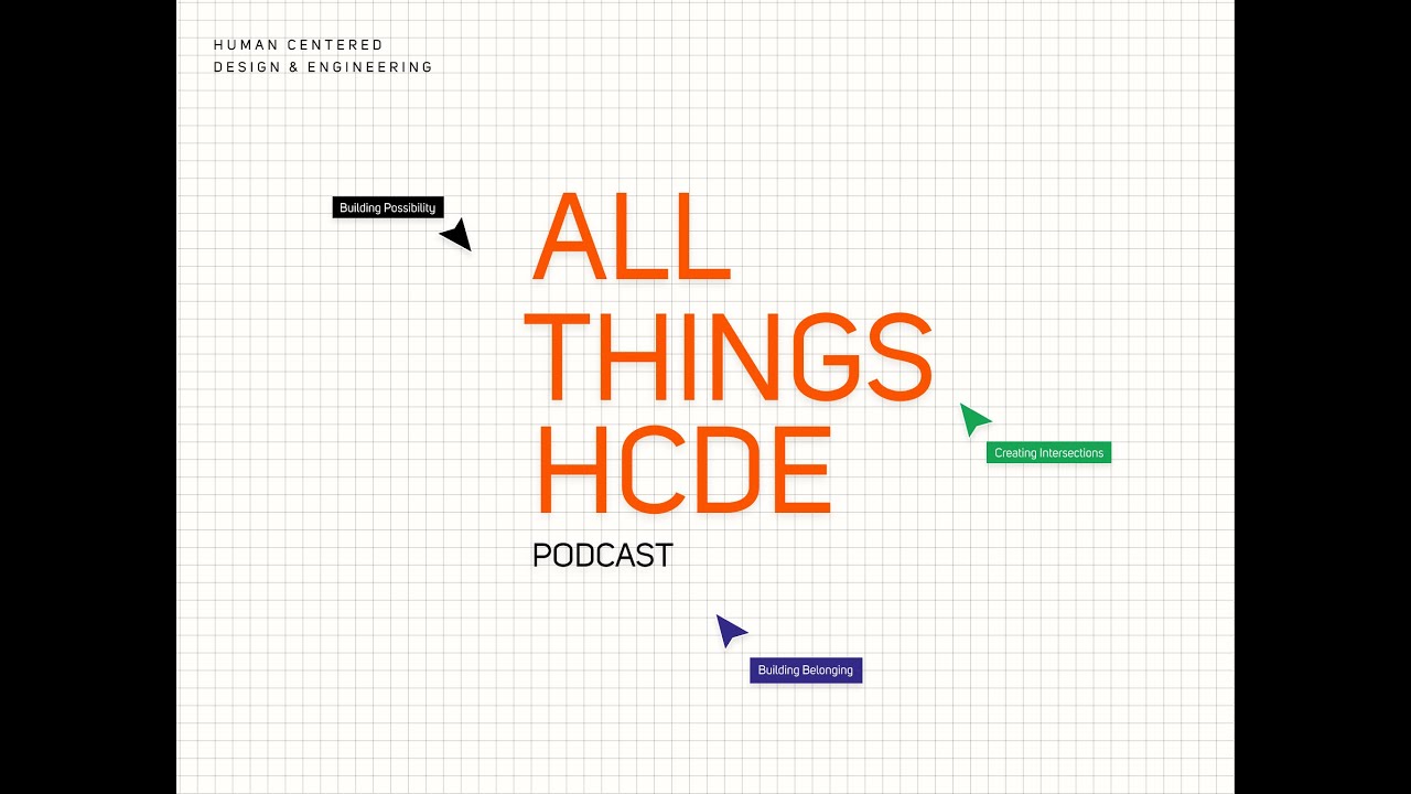 ALL THINGS HCDE_Episode 1