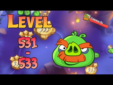UNLOCK LEVEL 531-533 | ANGRY BIRDS 2 (BOSS LEVEL FOREMAN PIG) - MAP Bamboo Forest Gravity Grove