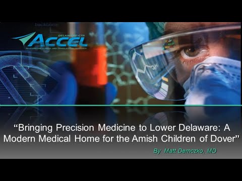 Bringing Precision Medicine to Lower Delaware: A Modern Medical Home for the Amish Children of Dover