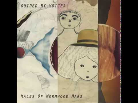 Guided By Voices - Males Of Wormwood Mars