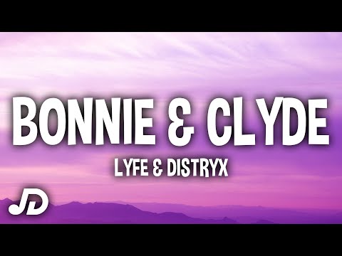 Lyfe - Bonnie & Clyde (Lyrics) [Distryx Exclusive]