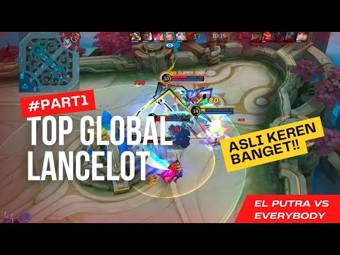 GILA!! TOP GLOBAL LANCELOT EL PUTRA VS EVERYBODY • MOBILE LEGENDS BANG-BANG
