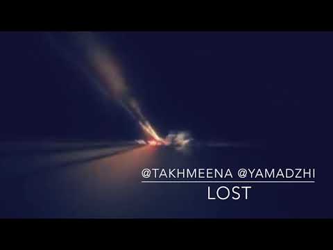 Yamadzhi ft Takhmeena-Lost
