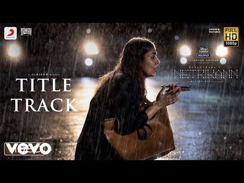 Netrikann - Title Track Video | Nayanthara | Vignesh Shivan | Milind Rau | Girishh