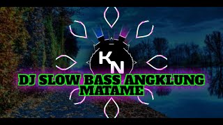 Download lagu Dj slow bass angklung - MATAME | viral!!! mp3 Download lagu Dj slow bass angklung - MATAME | viral!!! mp3