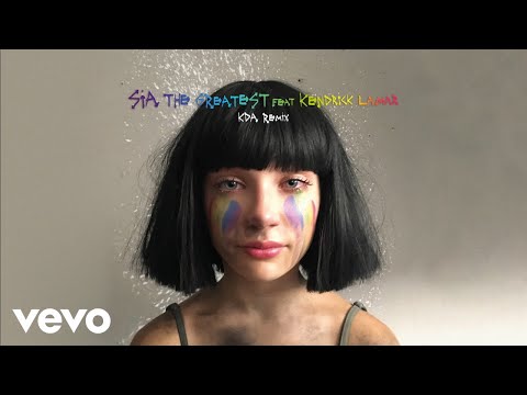 Sia - The Greatest (KDA Remix) [Audio] ft. Kendrick Lamar