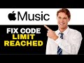 YOUR CODE LIMIT HAS BEEN REACHED APPLE MUSIC 2024!