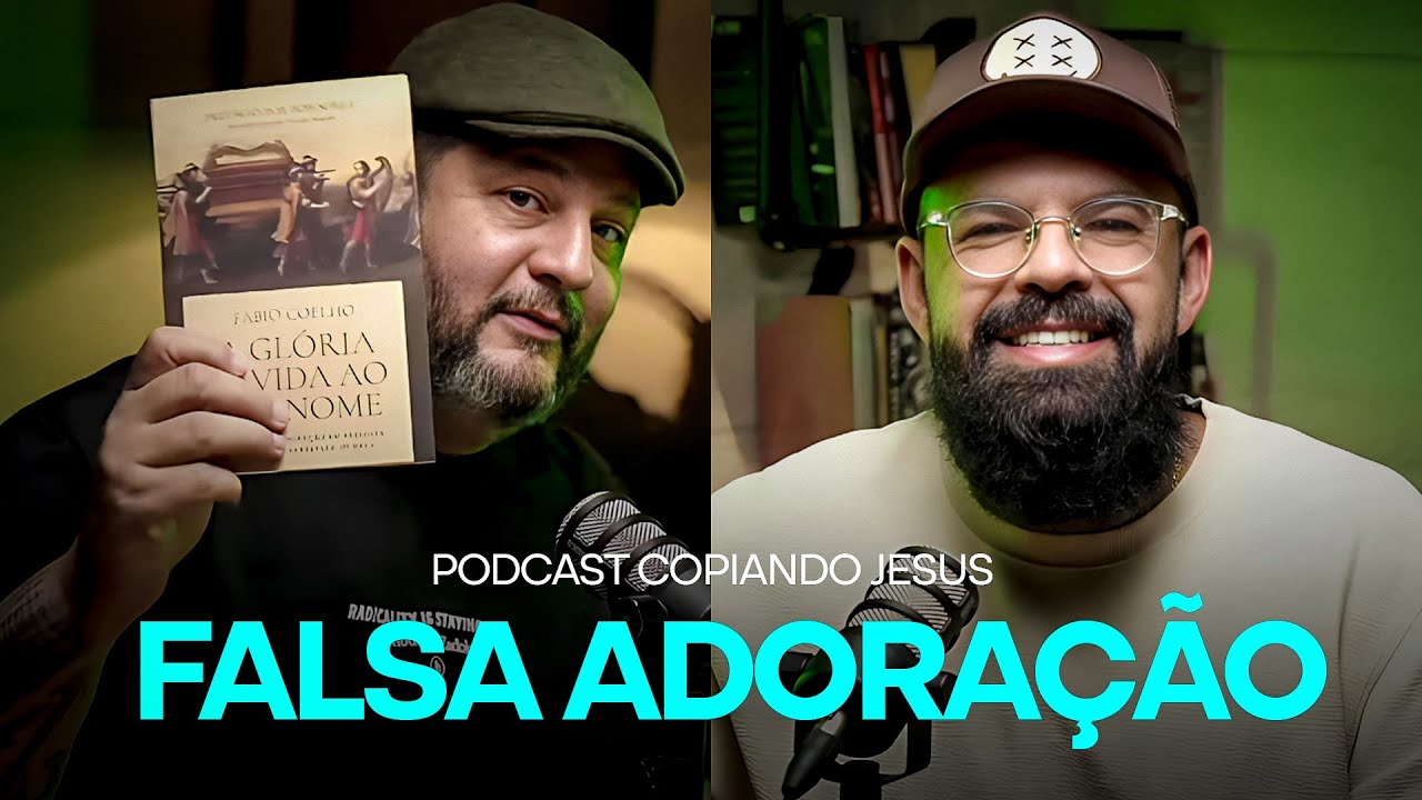 PODCAST AO VIVO - FALSA ADORAÇÃO com Douglas Gonçalves e Fábio Coelho