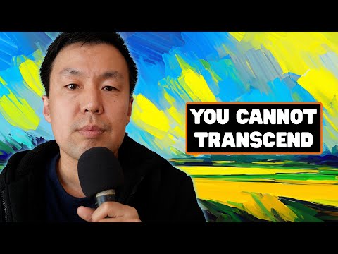 You Cannot Transcend Yourself