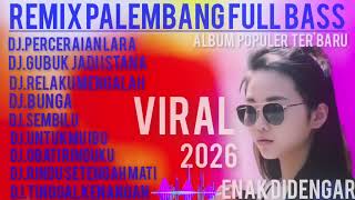 Download lagu REMIX BASS SLOW ALBUM DANGDUT TER'BARU 2026  !! REMIX PALEMBANG PALING ENAK DIDENGAR. mp3