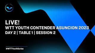 LIVE! | T1 | Day 2 | WTT Youth Contender Asunción 2023 | Session 2