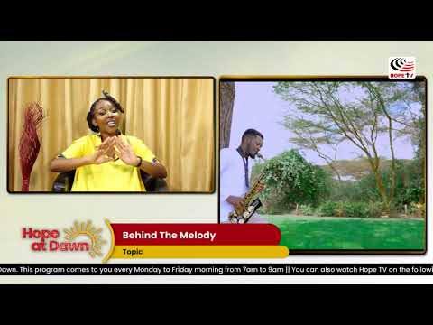 BEHIND THE MELODY WITH MONICA MULI || HOPE AT DAWN