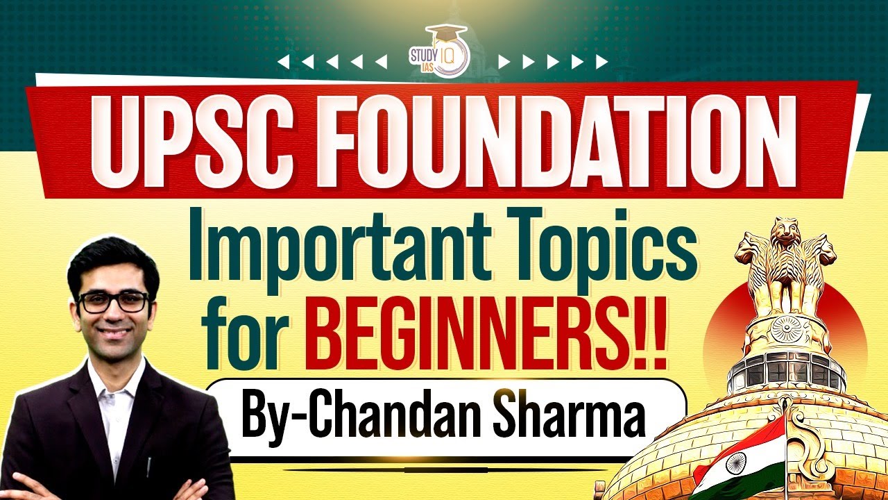 Starting UPSC Preparation? | Complete Foundation Topics Every Beginner Must Know | StudyIQ IAS