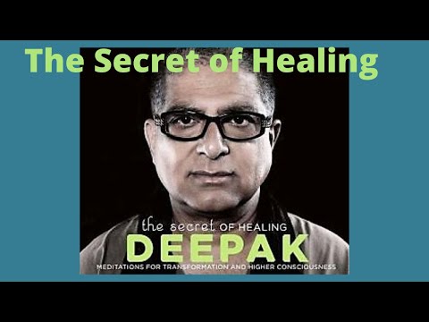 The Secret of Healing - Deepak Chopra